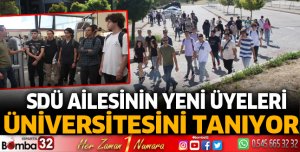SDÜ Ailesinin Yeni Üyeleri Üniversitesini Tanıyor
