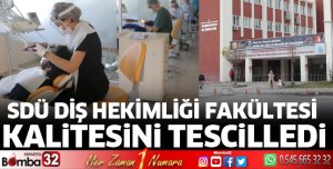 SDÜ Diş Hekimliği Fakültesi Kalitesini Tescilledi