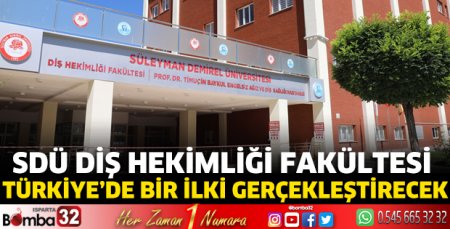 SDÜ Diş Hekimliği Fakültesi’nden Türkiye’de Bir İlk