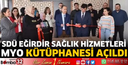 SDÜ Eğirdir Sağlık Hizmetleri MYO Kütüphanesi açıldı