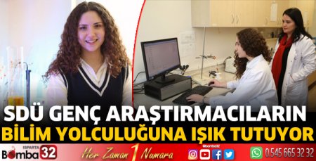 SDÜ genç araştırmacıların bilim yolculuğuna ışık tutuyor