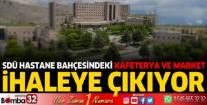 SDÜ hastane bahçesindeki kafeterya ve market ihaleye çıkıyor