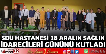 SDÜ Hastanesi 18 Aralık Sağlık İdarecileri Gününü kutladı