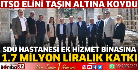 SDÜ Hastanesi Ek Hizmet Binasına 1.7 milyon liralık katkı