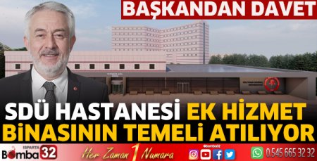 SDÜ Hastanesi ek hizmet binasının temeli atılıyor