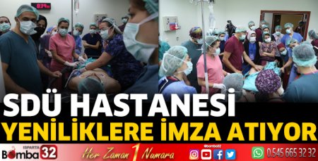 SDÜ Hastanesi yeniliklere imza atıyor