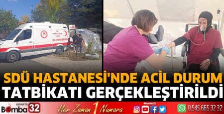 SDÜ Hastanesi'nde Acil Durum Tatbikatı gerçekleştirildi