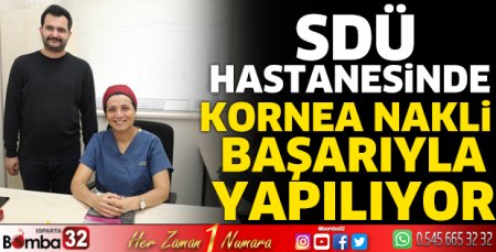 SDÜ Hastanesinde Kornea Nakli başarıyla yapılıyor