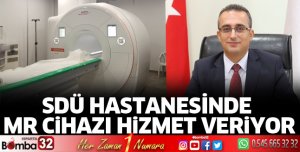 SDÜ Hastanesinde MR Cihazı Hizmet Veriyor