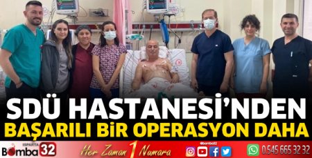SDÜ Hastanesi'nden başarılı bir operasyon daha