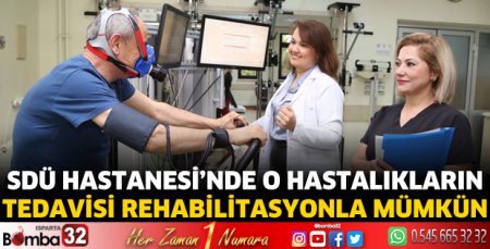 SDÜ Hastanesi'nden rehabilitasyonla tedavi