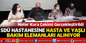 SDÜ HASTANESİNE HASTA VE YAŞLI BAKIM ELEMANLARI ALINIYOR