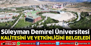 SDÜ KALİTESİNİ VE YETKİNLİĞİNİ BELGELEDİ