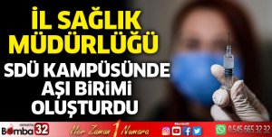 SDÜ kampüsünde aşı birimi hizmet verecek