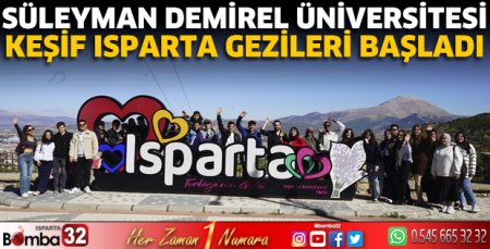 SDÜ Keşif Isparta gezileri başladı