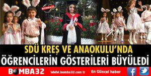 SDÜ Kreş ve Anaokulu ÖĞRENCİLERİNİN GÖSTERİLERİ BÜYÜLEDİ