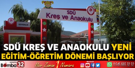 SDÜ Kreş ve Anaokulu yeni eğitim- öğretim dönemi başlıyor
