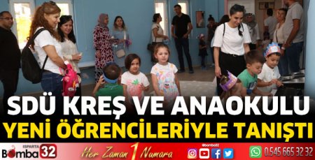 SDÜ Kreş ve Anaokulu yeni öğrencileriyle tanıştı