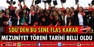 SDÜ MEZUNİYET TARİHİ BELLİ OLDU