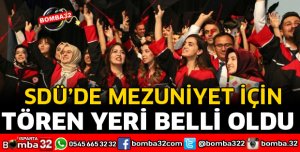 SDÜ MEZUNİYET TÖREN YERİ BELLİ OLDU
