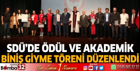 SDÜ Ödül ve Akademik Biniş Giyme Töreni düzenledi