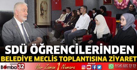 SDÜ öğrencilerinden Belediye Meclis Toplantısına ziyaret 