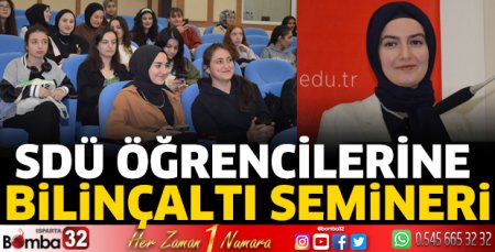 SDÜ öğrencilerine bilinçaltı semineri