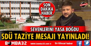 SDÜ ÖĞRENCİSİ DOĞAN ATLAY YAŞAMINI YİTİRDİ
