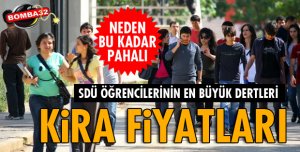 SDÜ ÖĞRENCİSİ KİRALARIN YÜKSEKLİĞİNDEN ŞİKAYETÇİ