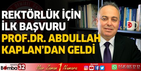SDÜ Rektörlüğü için ilk başvuru Prof. Dr. Abdullah Kaplan'dan 