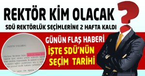 SDÜ Rektörlük Seçimlerinde Son 2 Haftaya Girildi