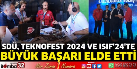 SDÜ, TEKNOFEST 2024 ve ısıf'24'te büyük başarı elde etti