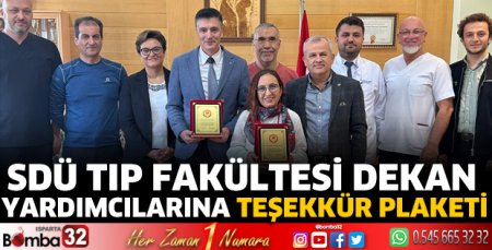 SDÜ Tıp Fakültesi Dekan Yardımcılarına Teşekkür Plaketi