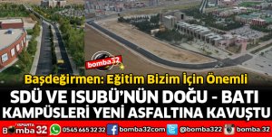 SDÜ VE ISUBÜ’NÜN DOĞU VE BATI KAMPÜSLERİ YENİ ASFALTINA KAVUŞTU