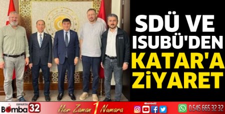 SDÜ ve ISUBÜ'den Katar'a ziyaret