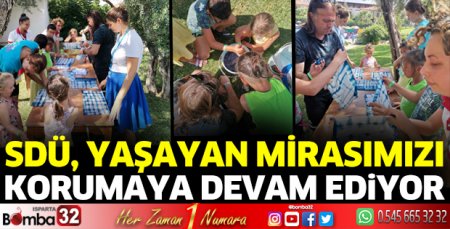 SDÜ yaşayan mirasımızı korumaya devam ediyor