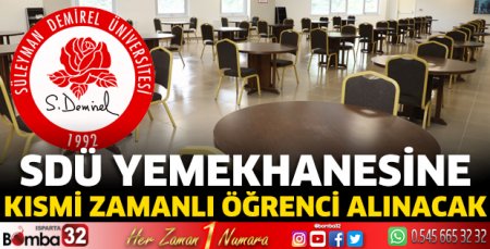 SDÜ yemekhanesine kısmi zamanlı öğrenci alınacak