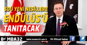 SDÜ YENİ NESİLLERE ENDÜLÜS'Ü TANITACAK