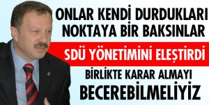 SDÜ YÖNETİMİNİ ELEŞTİRDİ