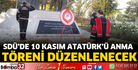 SDÜ’DE 10 Kasım Atatürk’ü Anma Töreni düzenlenecek