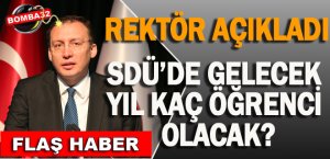 SDÜ’DE GELECEK YIL KAÇ ÖĞRENCİ OLACAK?