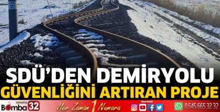 SDÜ’den demiryolu güvenliğini artıran proje