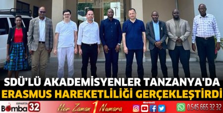 SDÜ’lü akademisyenler Tanzanya’da Erasmus hareketliliği gerçekleştirdi