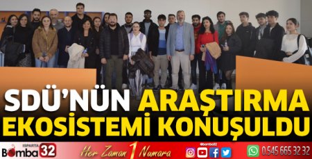 SDÜ’nün Araştırma Ekosistemi konuşuldu
