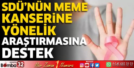 SDÜ’nün Meme Kanserine Yönelik Araştırmasına Destek