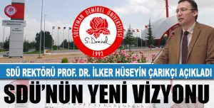 SDÜ’nün yeni vizyonu
