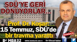 SDÜ’YE GERİ DÖNÜYORLAR… 
