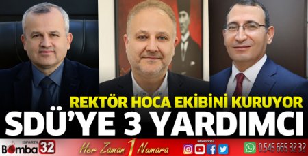 SDÜ'de 3 yeni rektör yardımcısı
