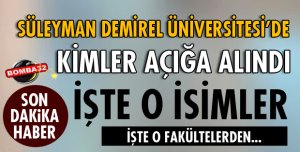 SDÜ'DE AÇIĞA ALINAN O İSİMLER