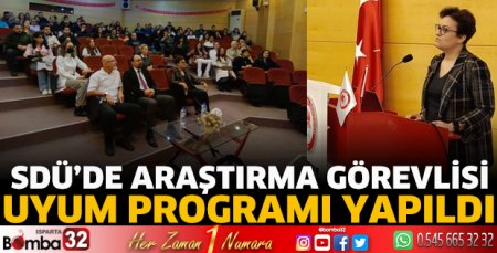 SDÜ'de Araştırma Görevlisi Uyum Programı yapıldı